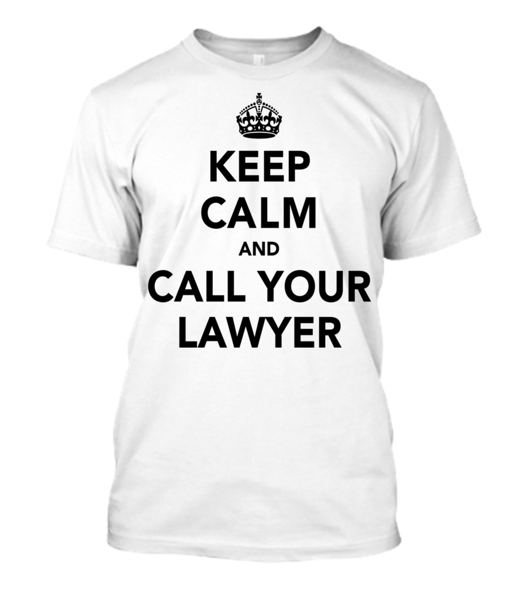 Keep Calm And Call Your Lawyer Crown Icon T-Shirt