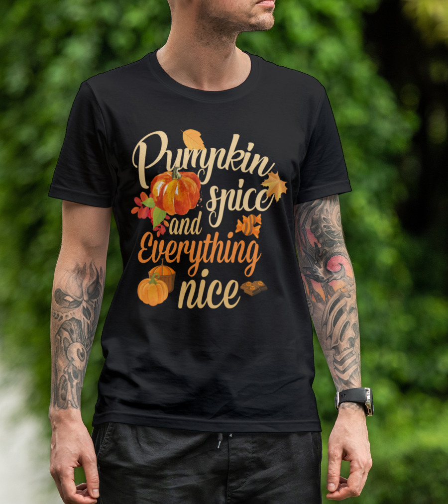 Pumpkin Spice And Everything Nice Autumn Leaves Candy Fall Humor T-Shirt