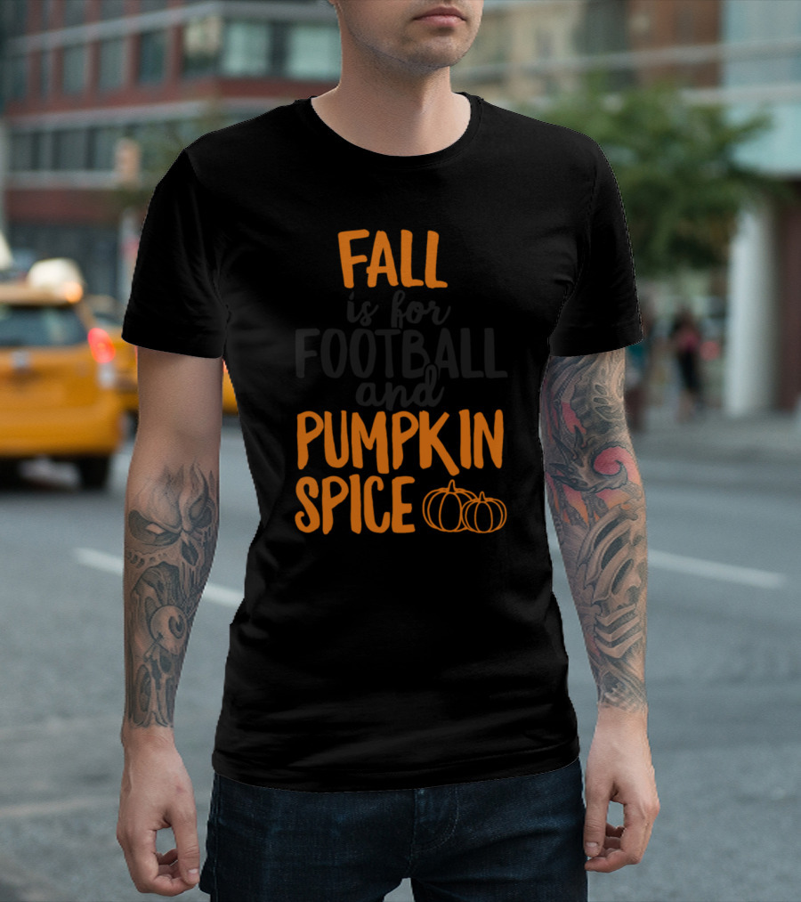 Fall Is For Football And Pumpkin Spice With Tailgate Pumpkins T-Shirt