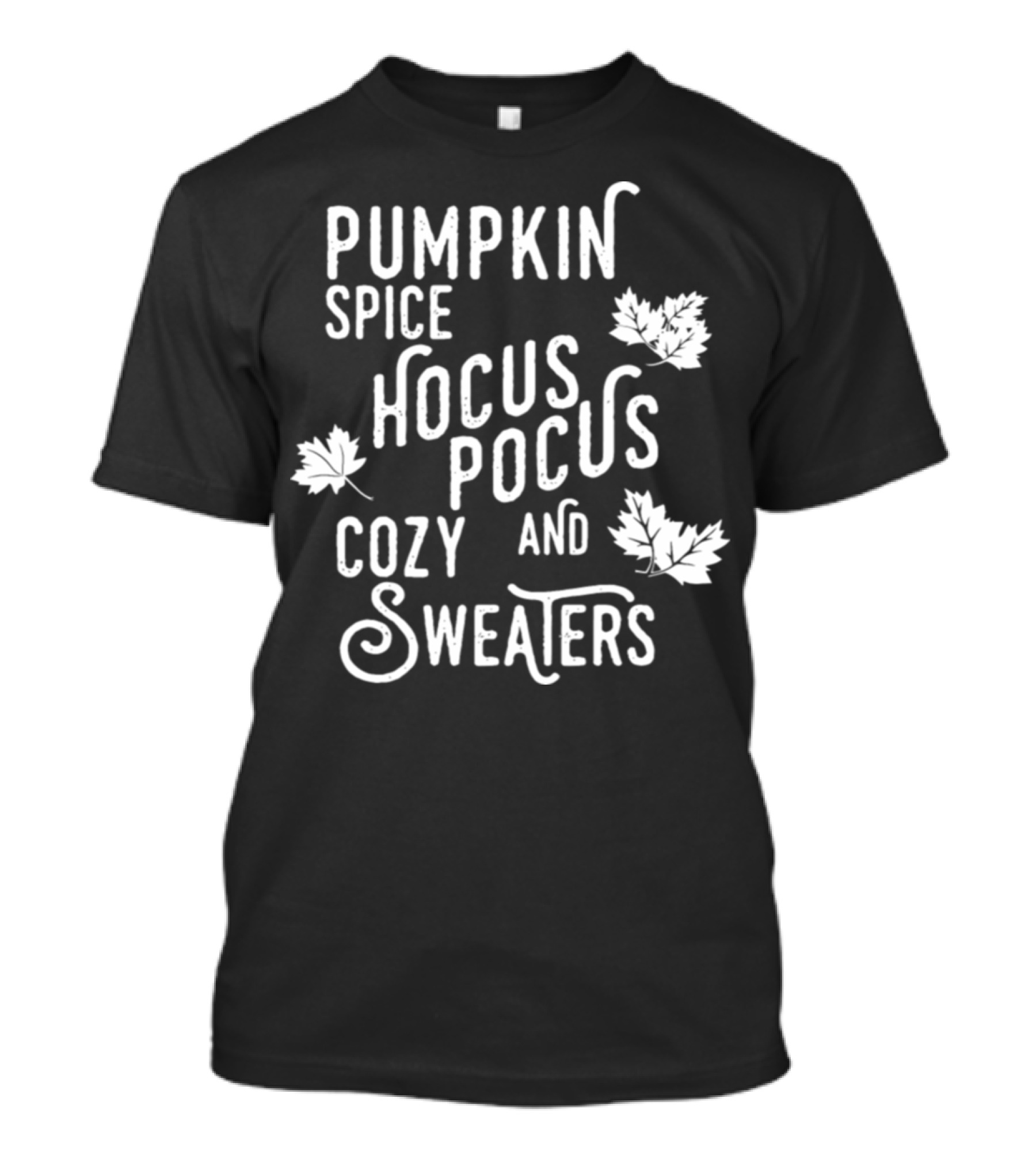 Pumpkin Spice Hocus Pocus Cozy Sweaters High Quality T-Shirt