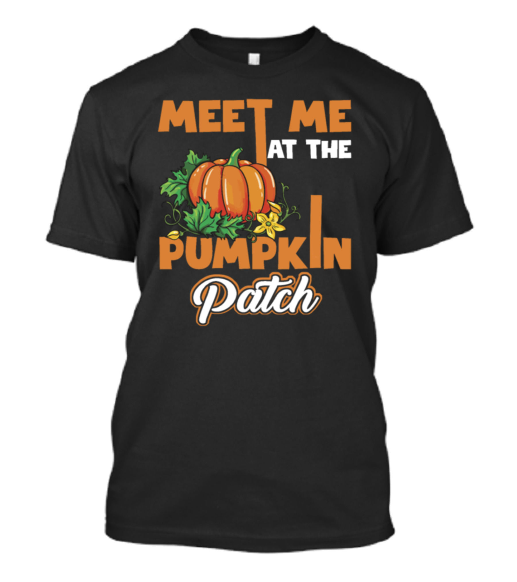 MEET ME AT THE PUMPKIN PATCH T-Shirt