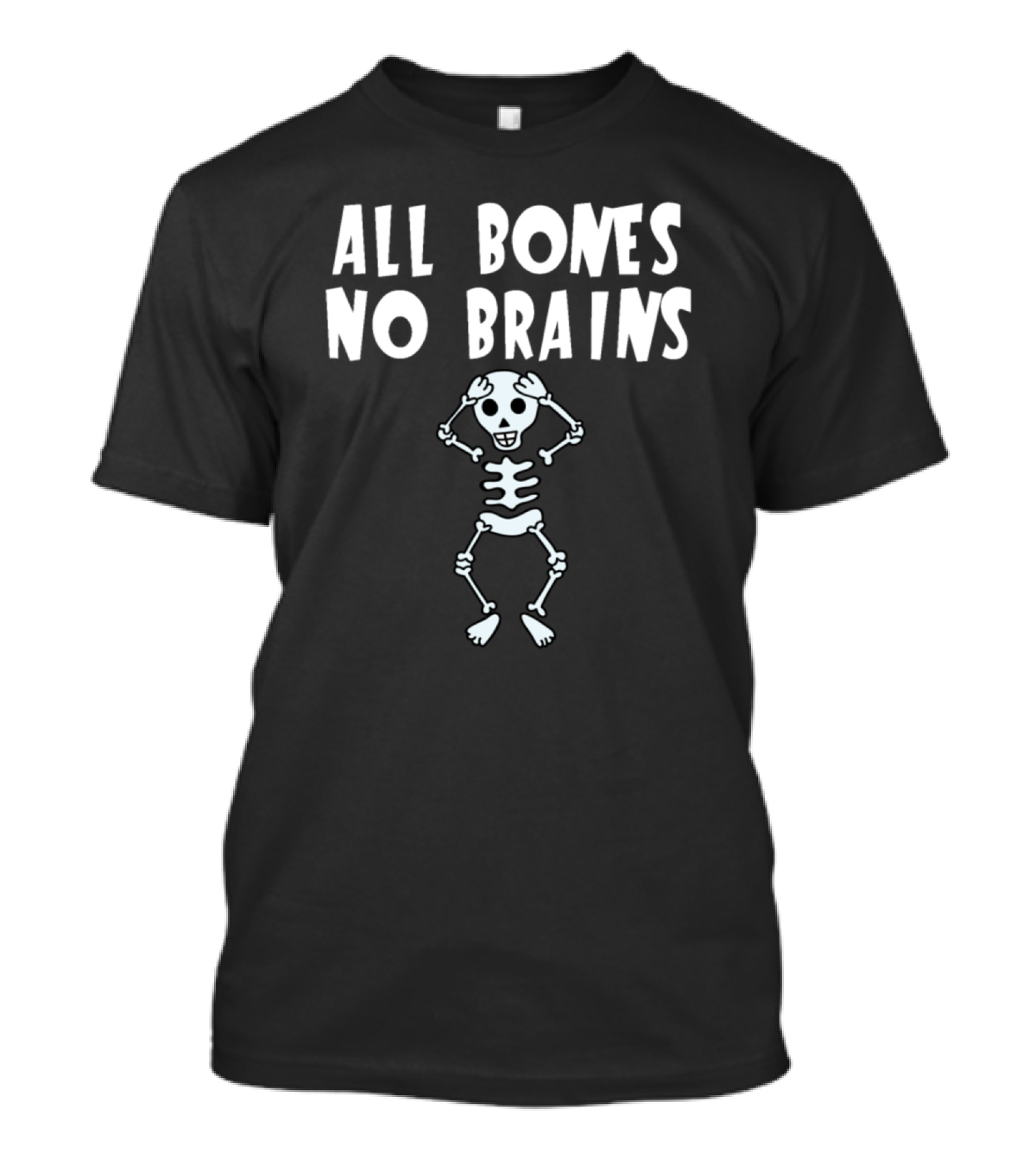 All Bones No Brains Halloween Skeleton T-Shirt
