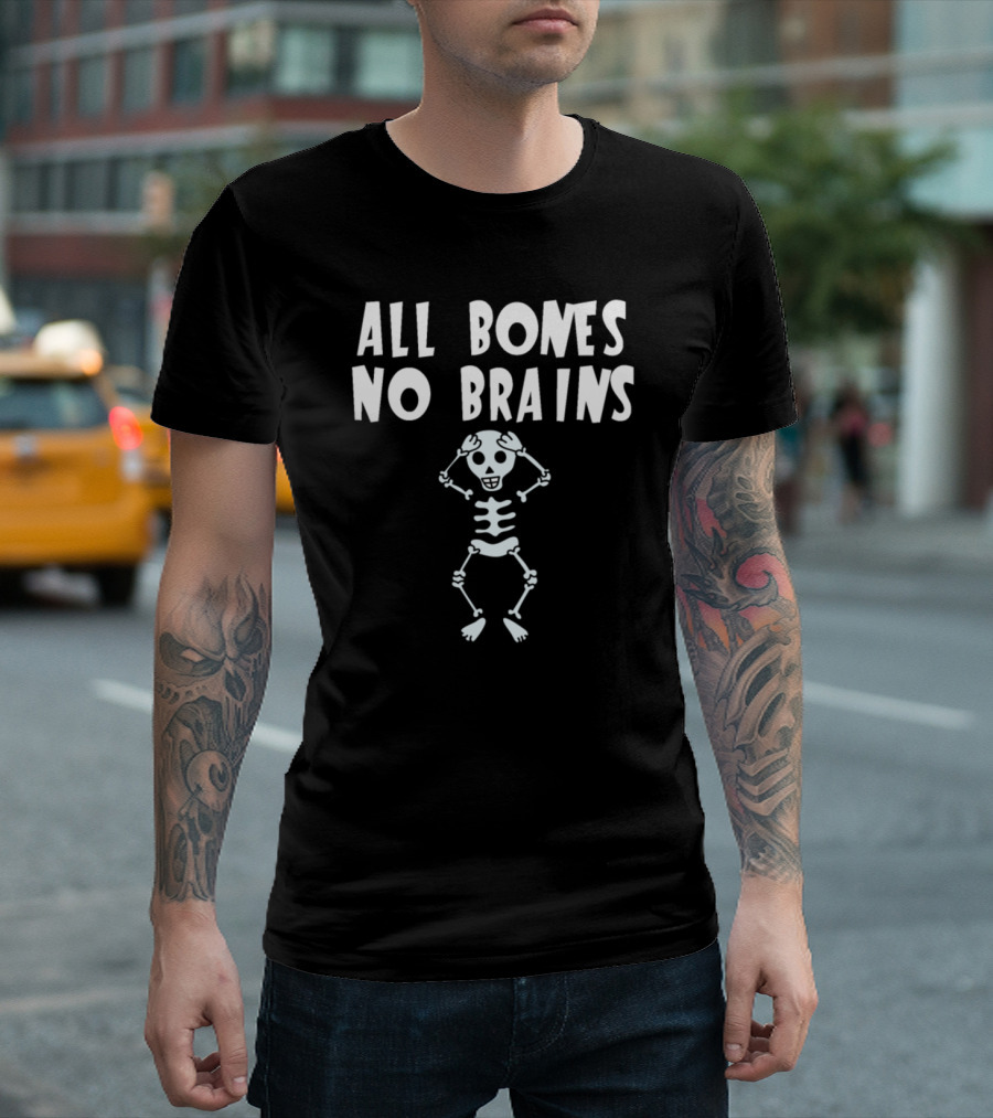 All Bones No Brains Halloween Skeleton T-Shirt