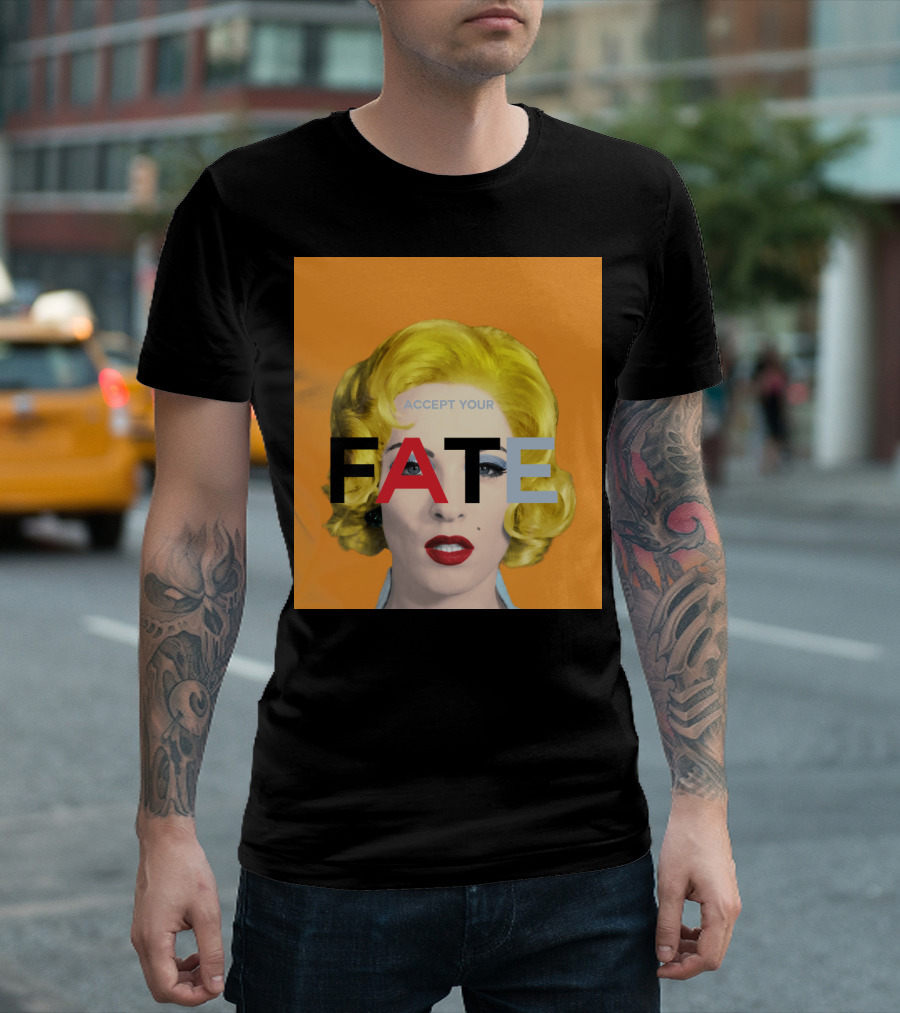 Accept Your Fate Pop Art Style Portrait with Bold Letters T-Shirt