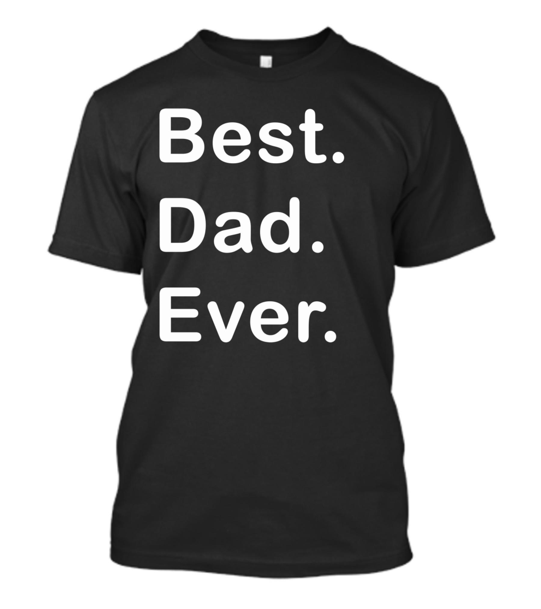 Best Dad Ever Periods T-Shirt