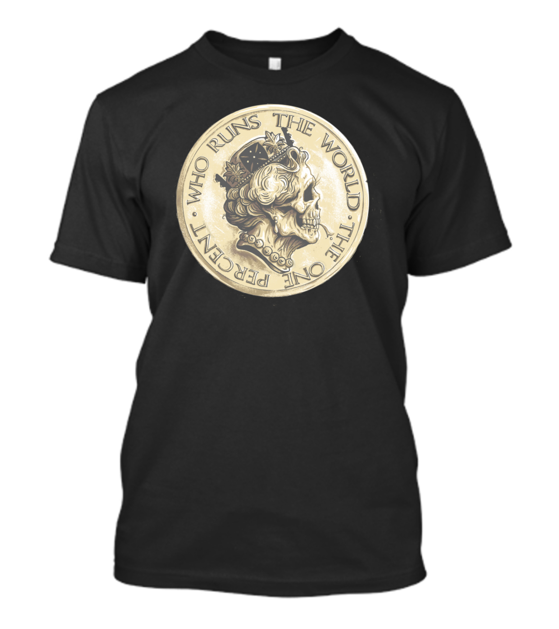 Who Runs The World The One Percent Coin Skull T-Shirt