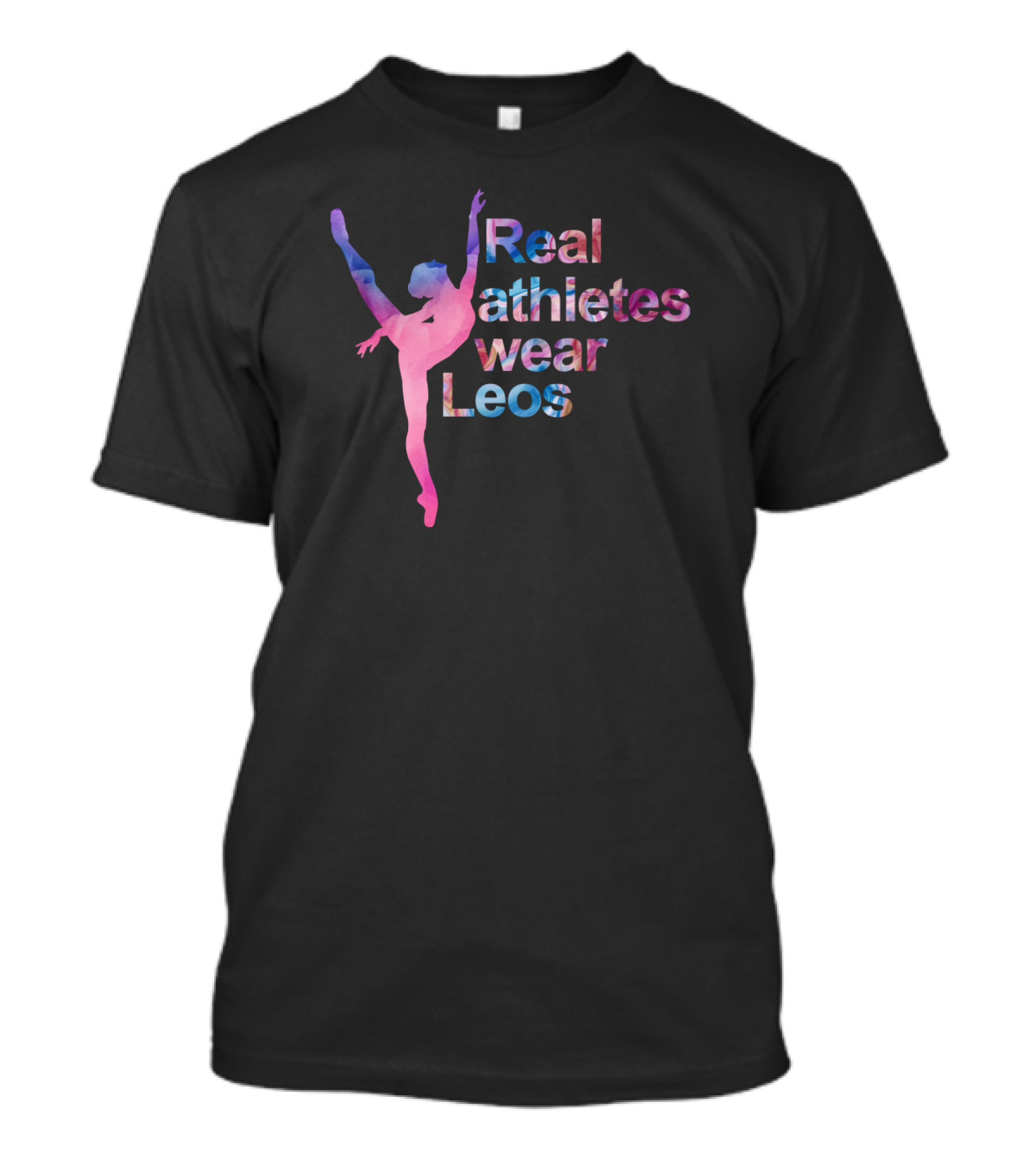 Real Athletes Wear Leos Dancer T-Shirt
