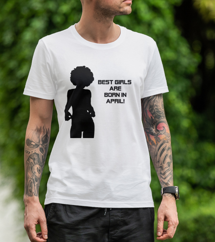 Best Girls Are Born In April T-Shirt