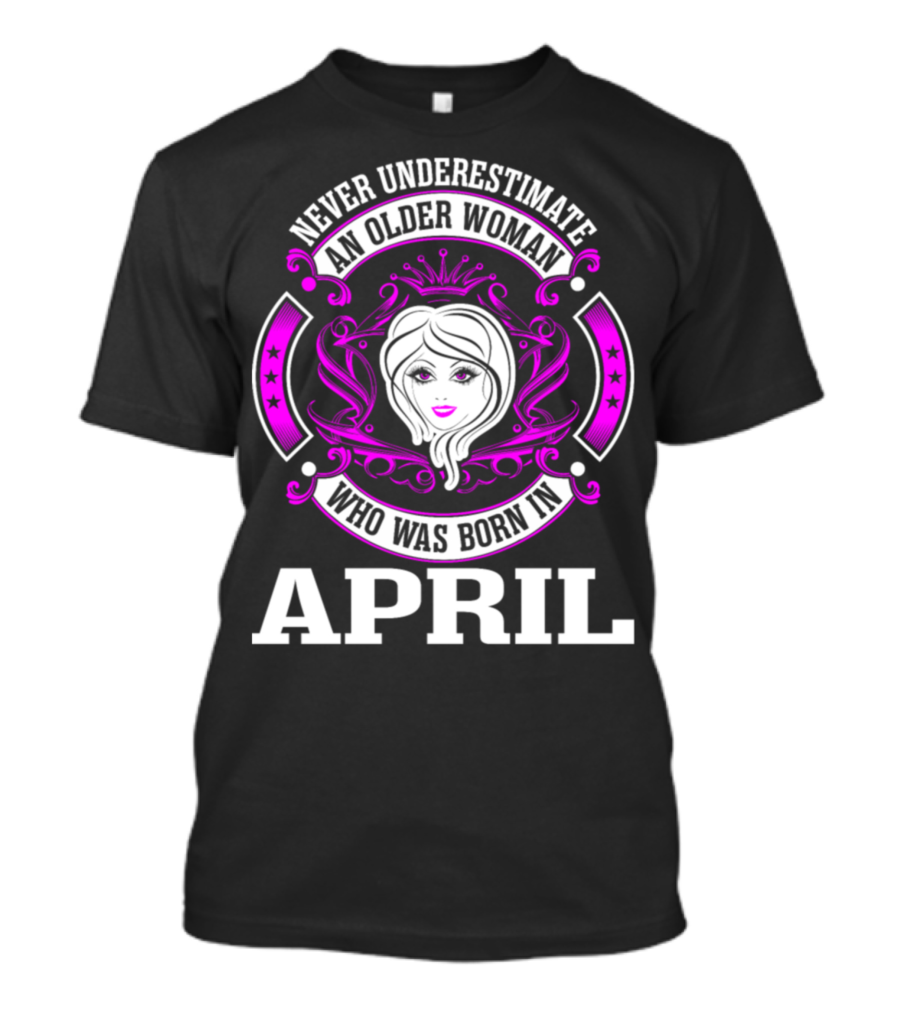 Never Underestimate An Older Woman Born In April With Crown And Stars Motif T-Shirt