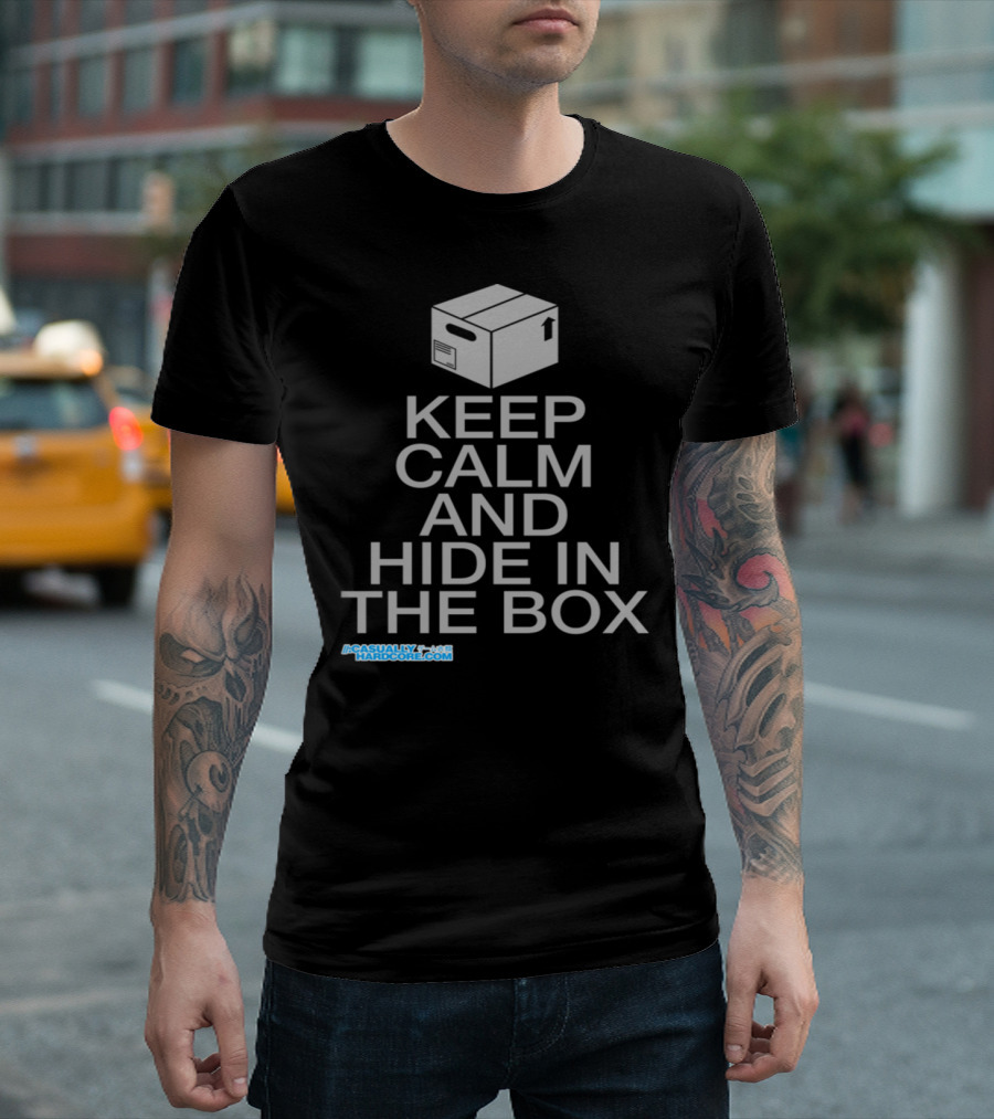 Keep Calm And Hide In The Box Casually Hardcore Boxing T-Shirt