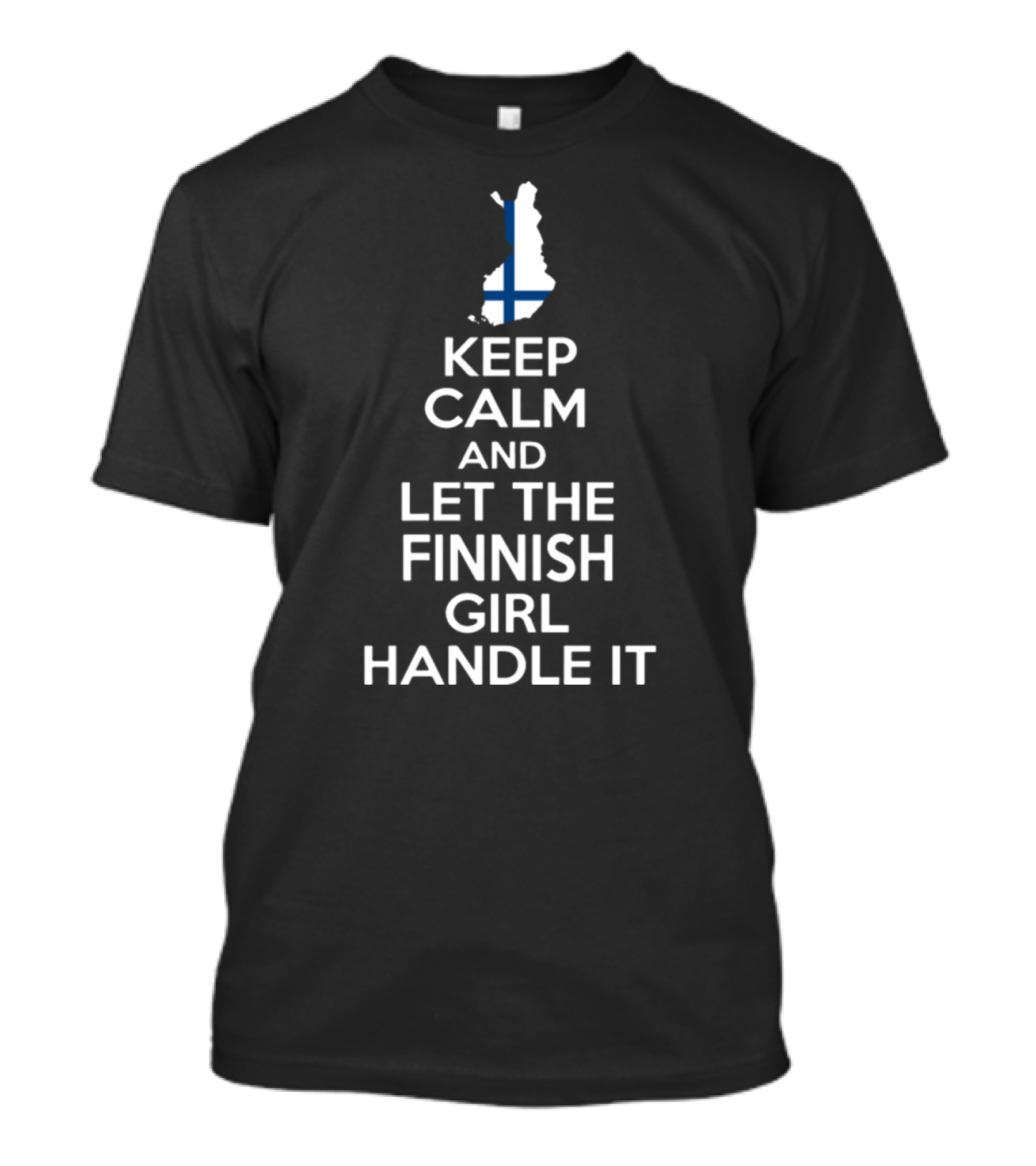 Keep Calm And Let The Finnish Girl Handle It With Finland Map And Flag T-Shirt