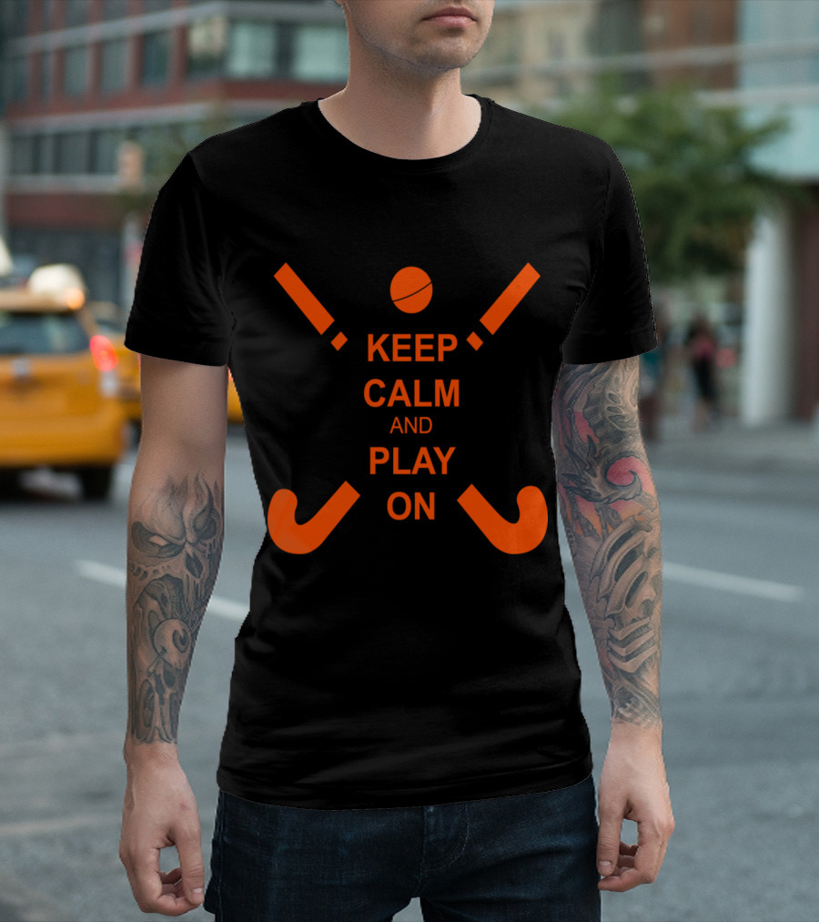 Keep Calm And Play On Field Hockey T-Shirt