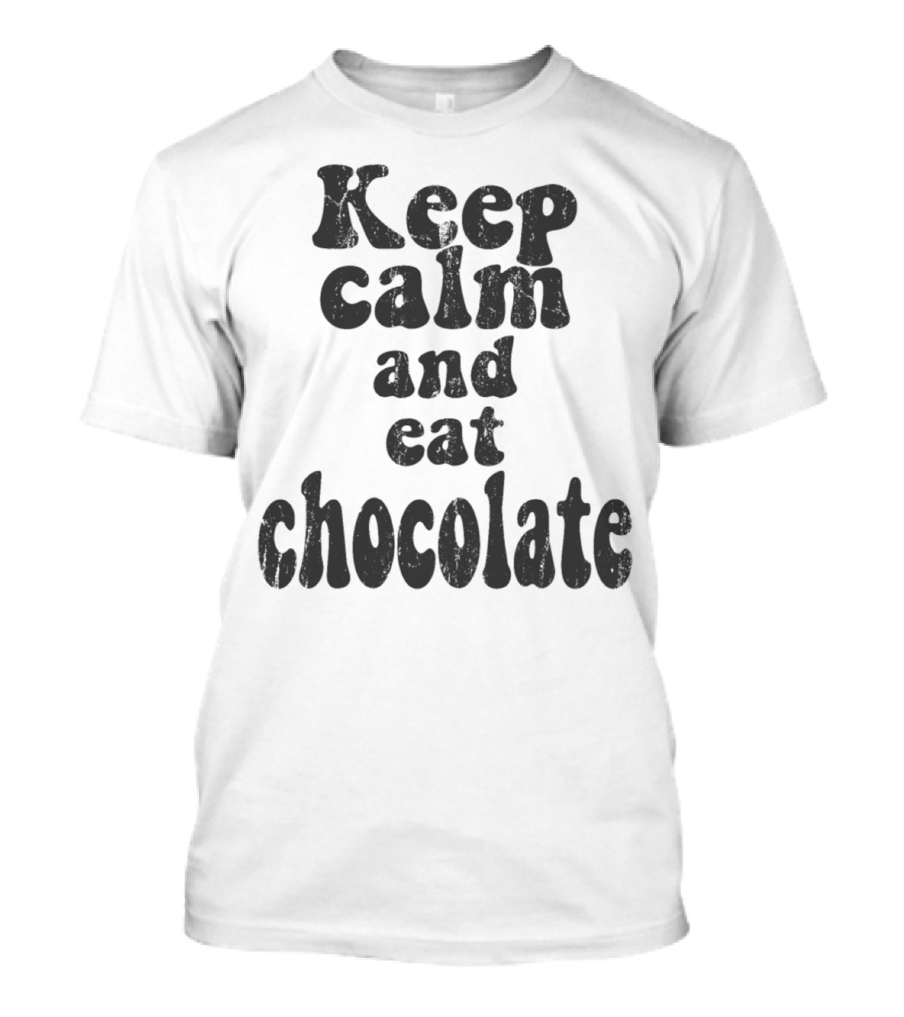Keep Calm And Eat Chocolate Classic Retro Typography T-Shirt