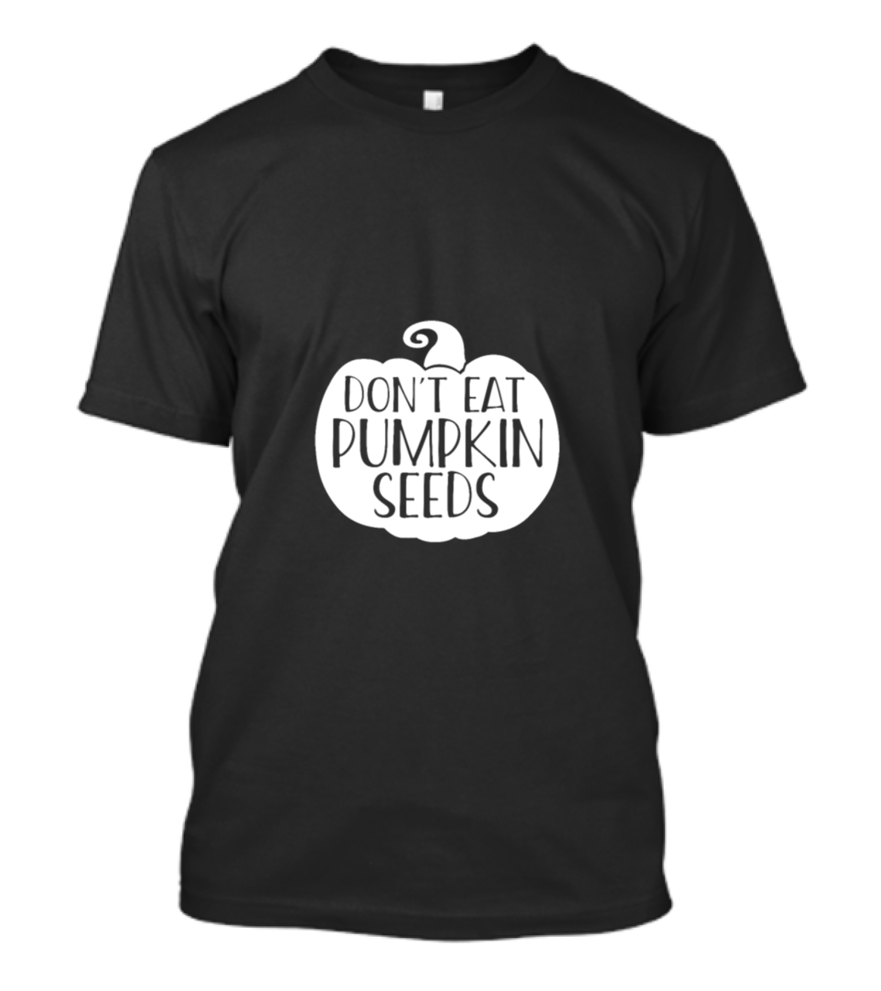 Don't Eat Pumpkin Seeds Halloween Pumpkin T-Shirt