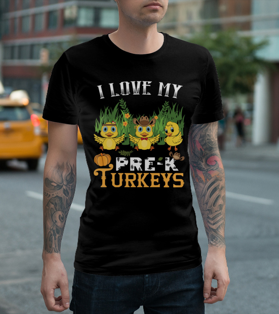 I Love My Pre-K Turkeys Pumpkin Ducklings T-Shirt