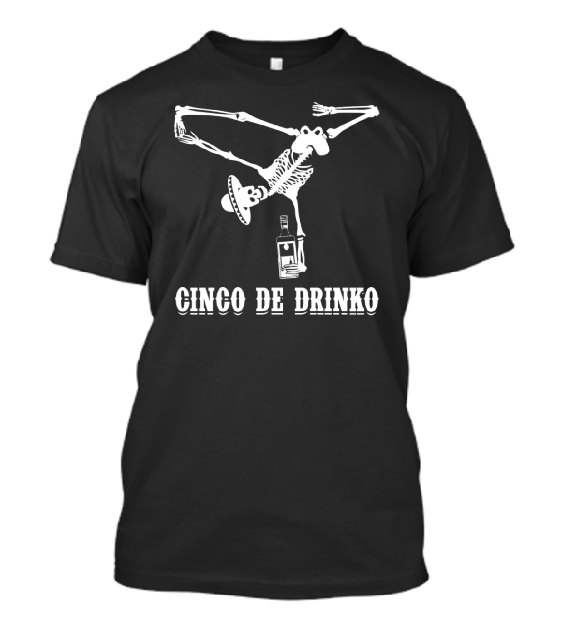 Cinco De Drinko Skeleton Sombrero Bottle Mexican Holiday T-Shirt