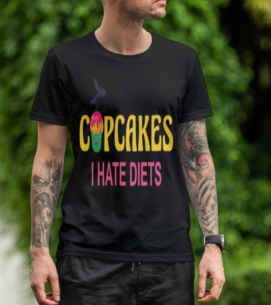 Cupcakes I Hate Diets Halloween Candy Sweets T-Shirt