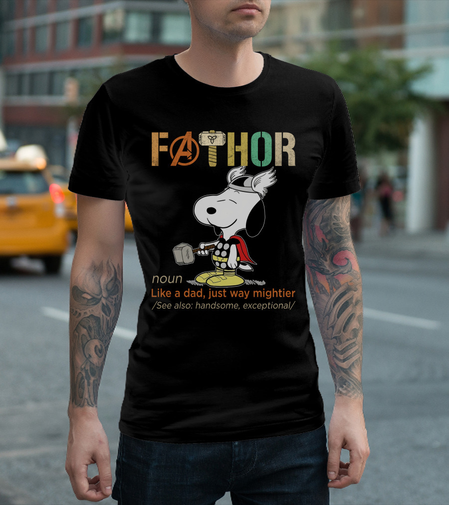 Fåthor Like A Dad Just Way Mightier Snoopy Thor Noun Handsome Exceptional T-Shirt