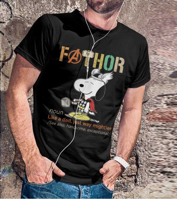 Fåthor Like A Dad Just Way Mightier Snoopy Thor Noun Handsome Exceptional T-Shirt