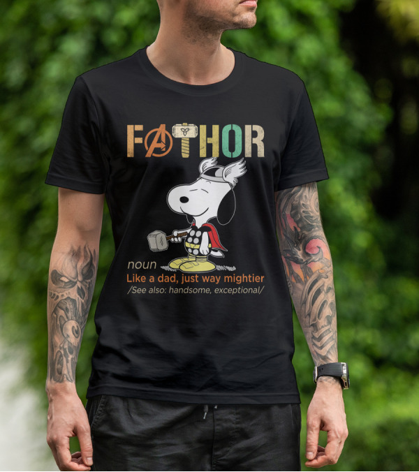 Fåthor Like A Dad Just Way Mightier Snoopy Thor Noun Handsome Exceptional T-Shirt