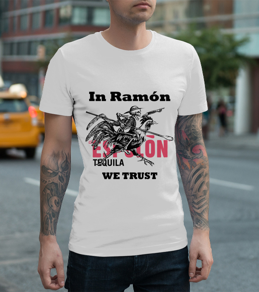 In Ramón We Trust El Espolón Tequila Skeleton Riding Rooster T-Shirt