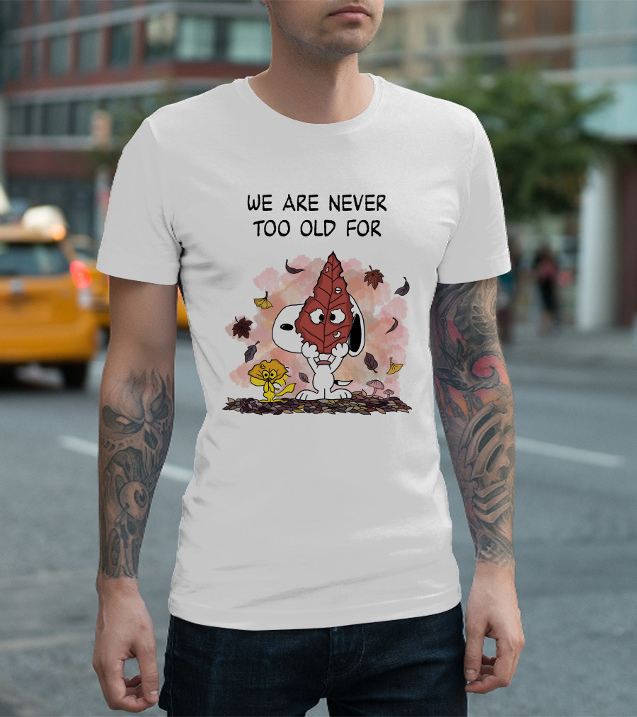 We Are Never Too Old For Snoopy And Woodstock Autumn Leaves T-Shirt