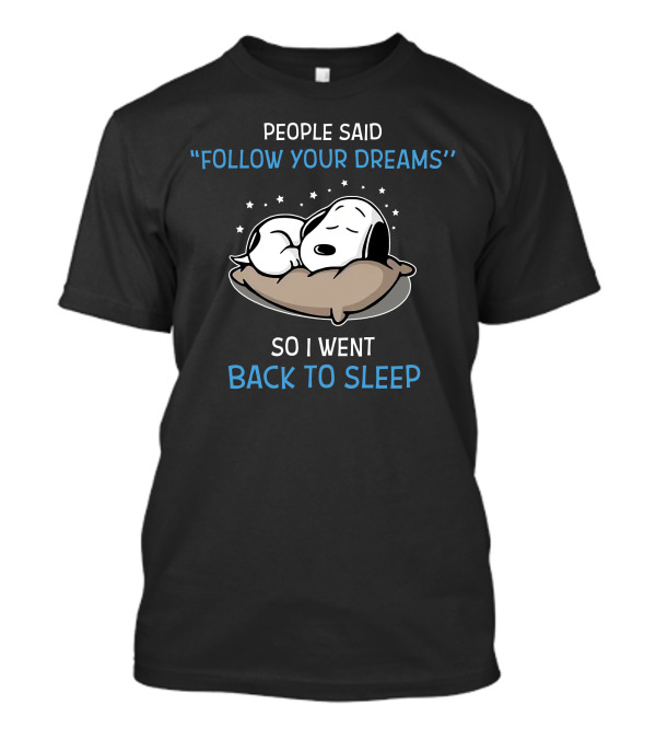 Follow Your Dreams Back To Sleep Snoopy Peanuts T-Shirt