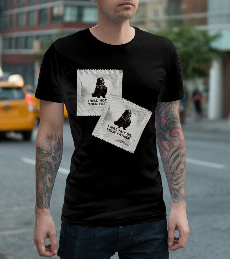 I Will Not Be Your Father Darth T-Shirt
