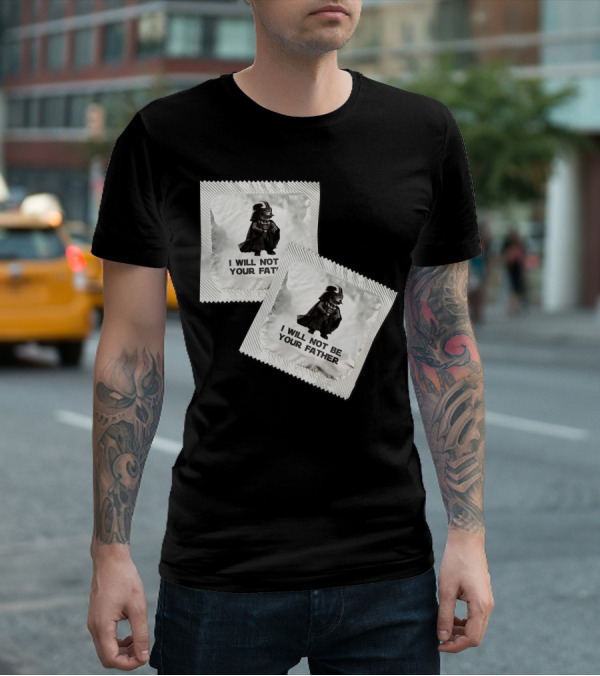 I Will Not Be Your Father Darth T-Shirt