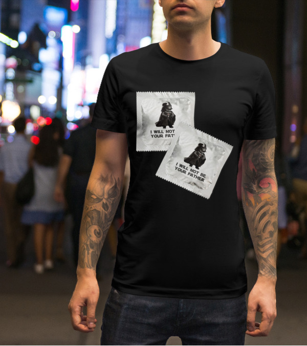 I Will Not Be Your Father Darth T-Shirt