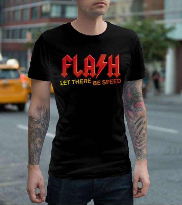 FLASH LET THERE BE SPEED T-Shirt