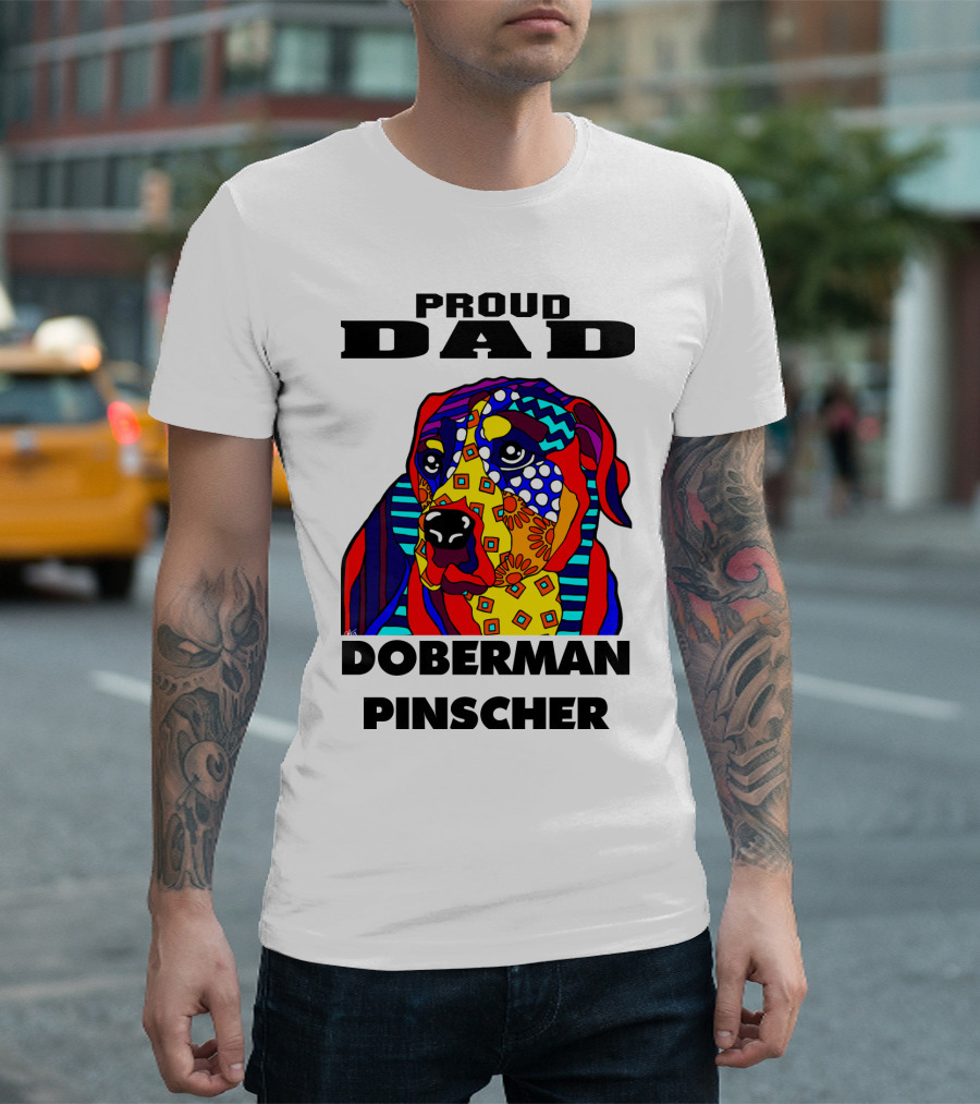 Proud Dad Colorful Doberman Pinscher Art Lover Father Owner T-Shirt