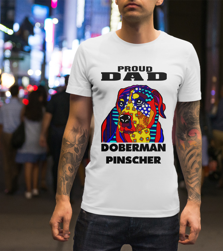Proud Dad Colorful Doberman Pinscher Art Lover Father Owner T-Shirt
