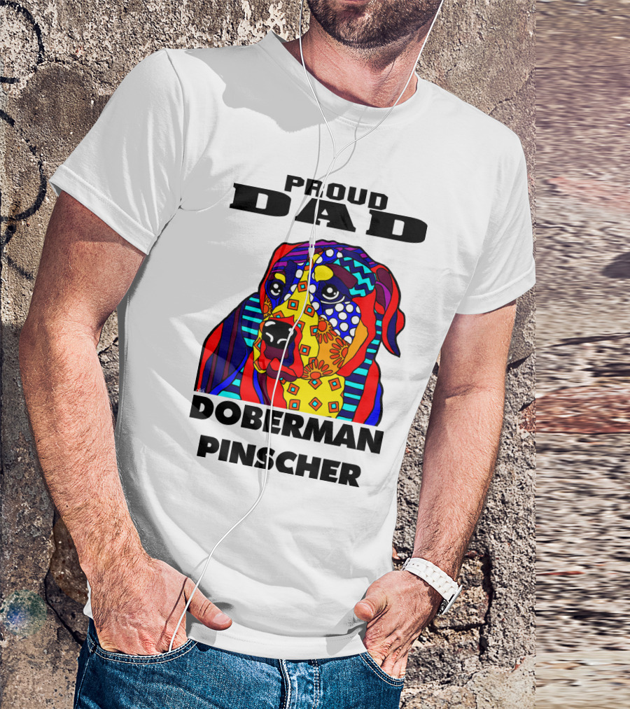 Proud Dad Colorful Doberman Pinscher Art Lover Father Owner T-Shirt