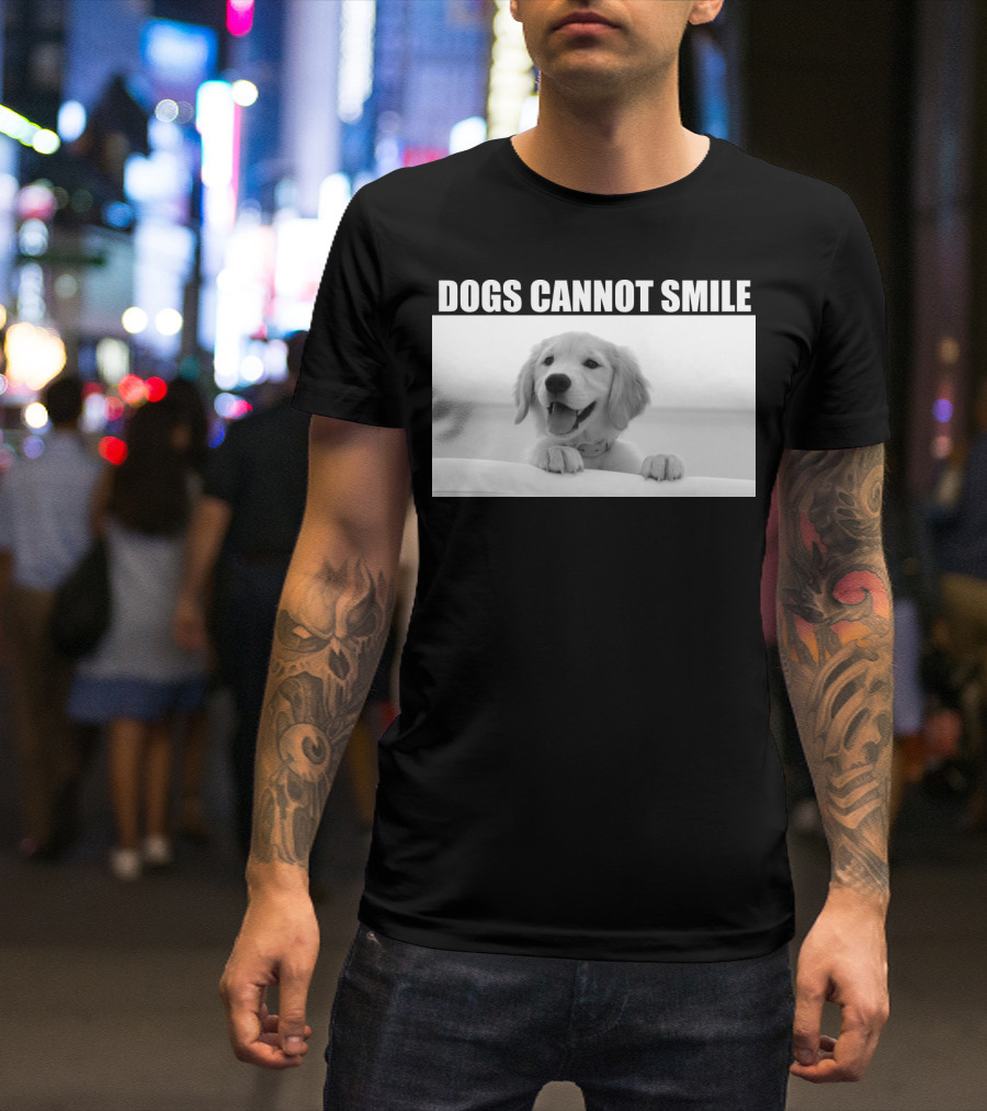DOGS CANNOT SMILE Golden Retriever Black And White Image T-Shirt