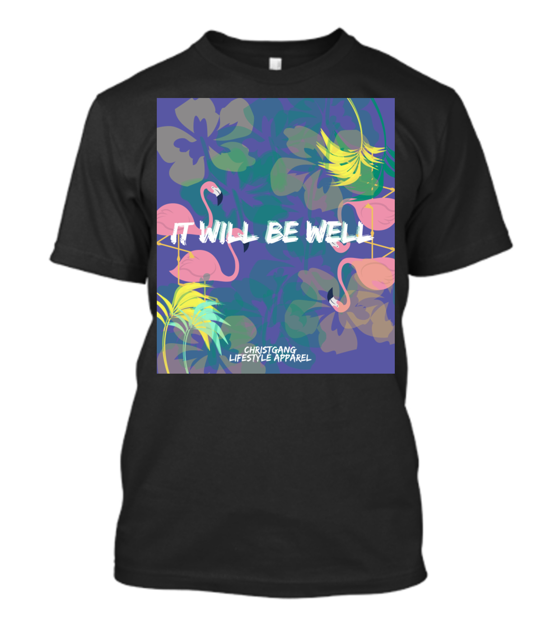 It Will Be Well Tropical Flamingo Christgang Lifestyle T-Shirt