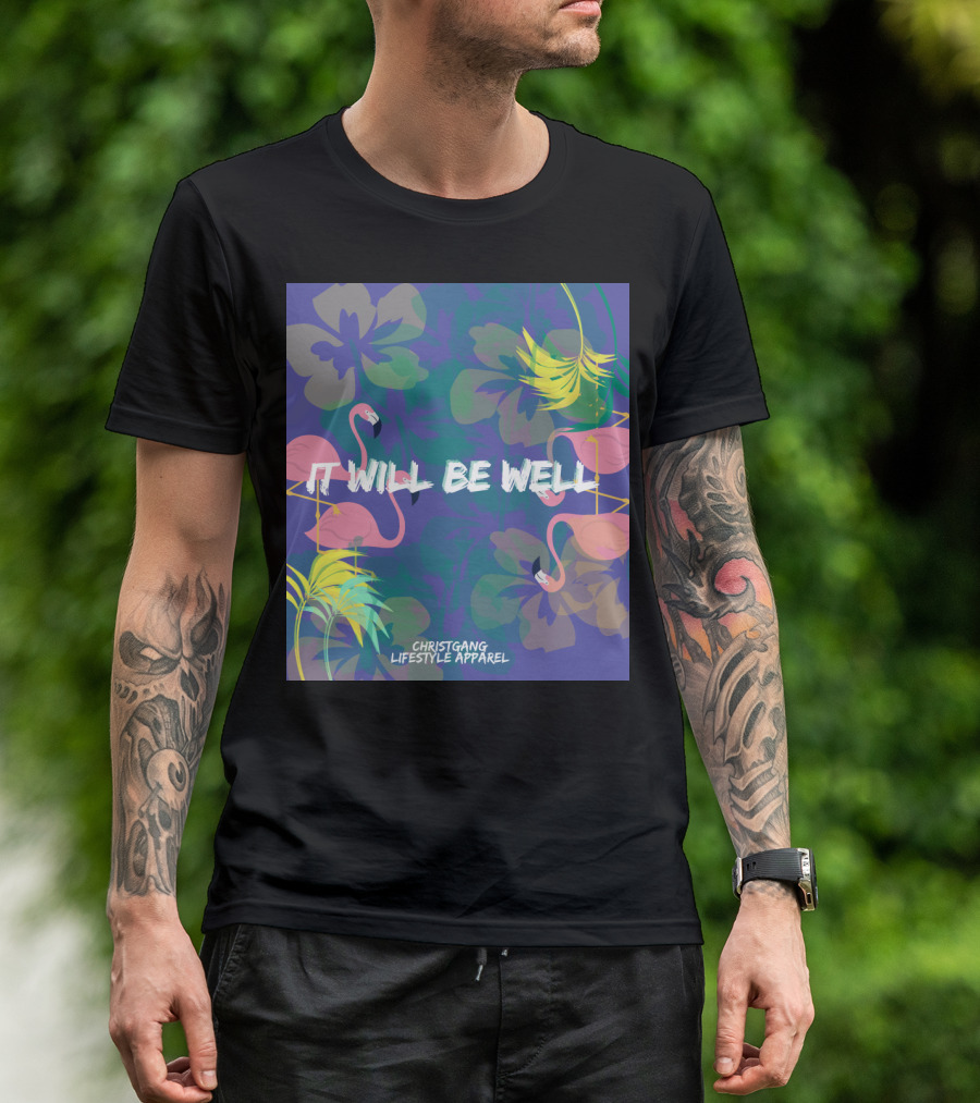It Will Be Well Tropical Flamingo Christgang Lifestyle T-Shirt