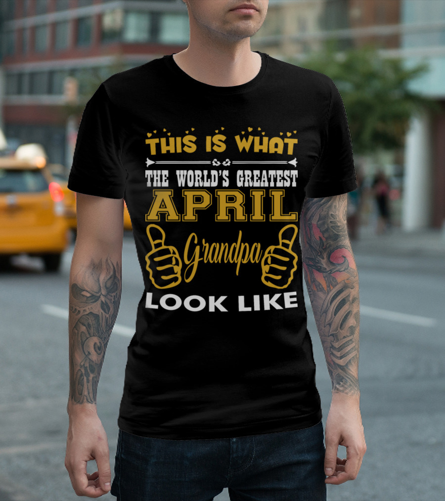 This Is What The World's Greatest April Grandpa Looks Like Thumbs Up T-Shirt