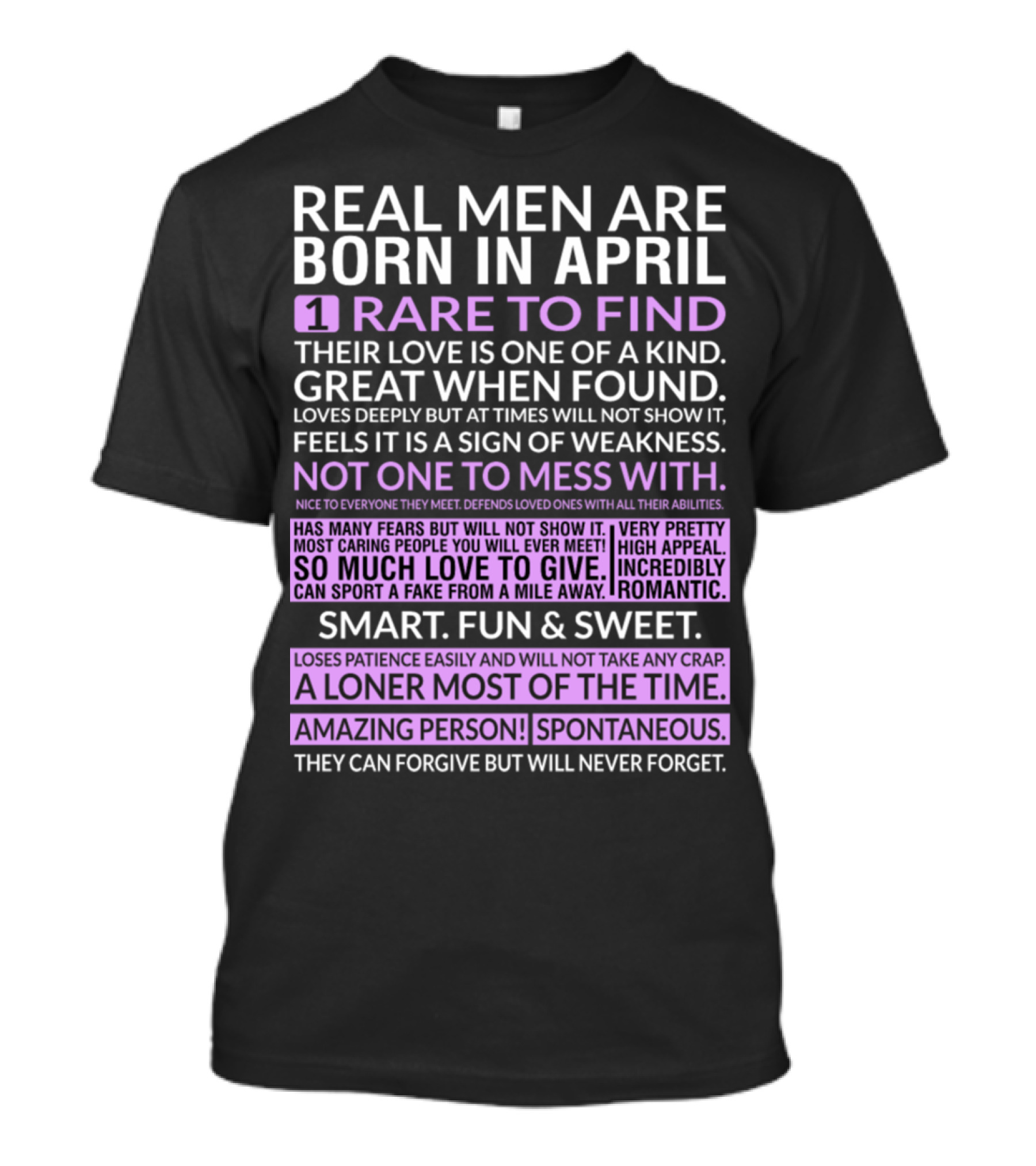 Real Men Are Born In April Rare To Find Great When Found Amazing Person Spontaneous T-Shirt