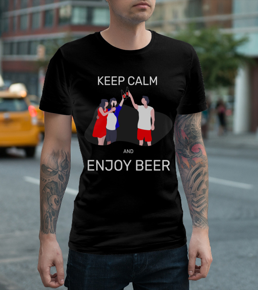 Keep Calm And Enjoy Beer With Friends Raising Bottles In T-Shirt