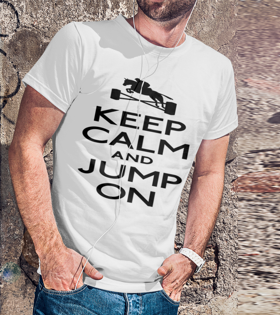 Keep Calm And Jump On Equestrian Horse Jumping T-Shirt