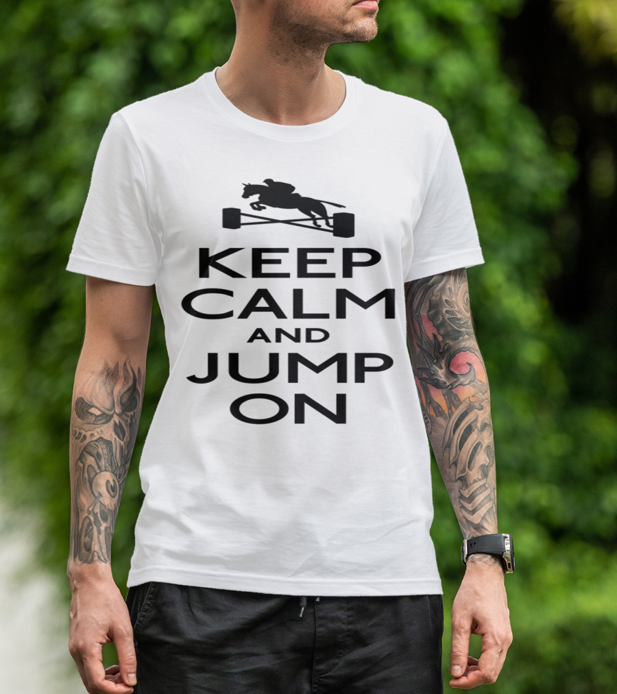 Keep Calm And Jump On Equestrian Horse Jumping T-Shirt