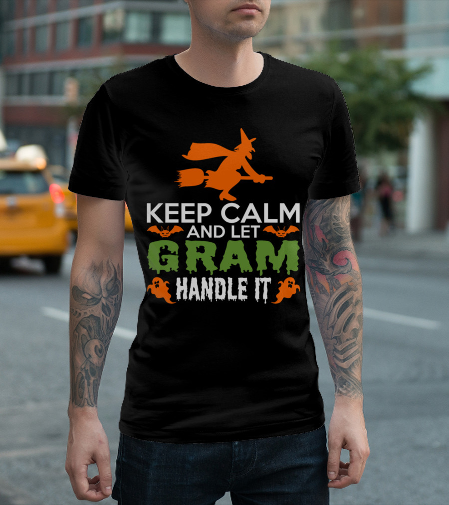 Keep Calm And Let Gram Handle It Halloween Witch Bats Ghosts T-Shirt