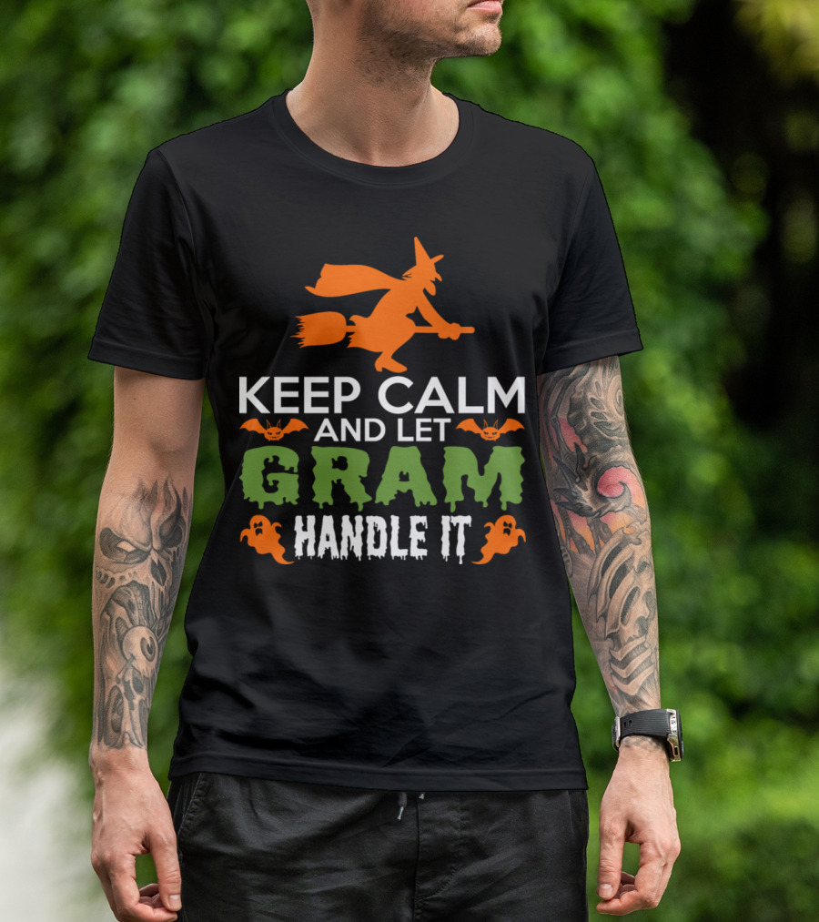 Keep Calm And Let Gram Handle It Halloween Witch Bats Ghosts T-Shirt