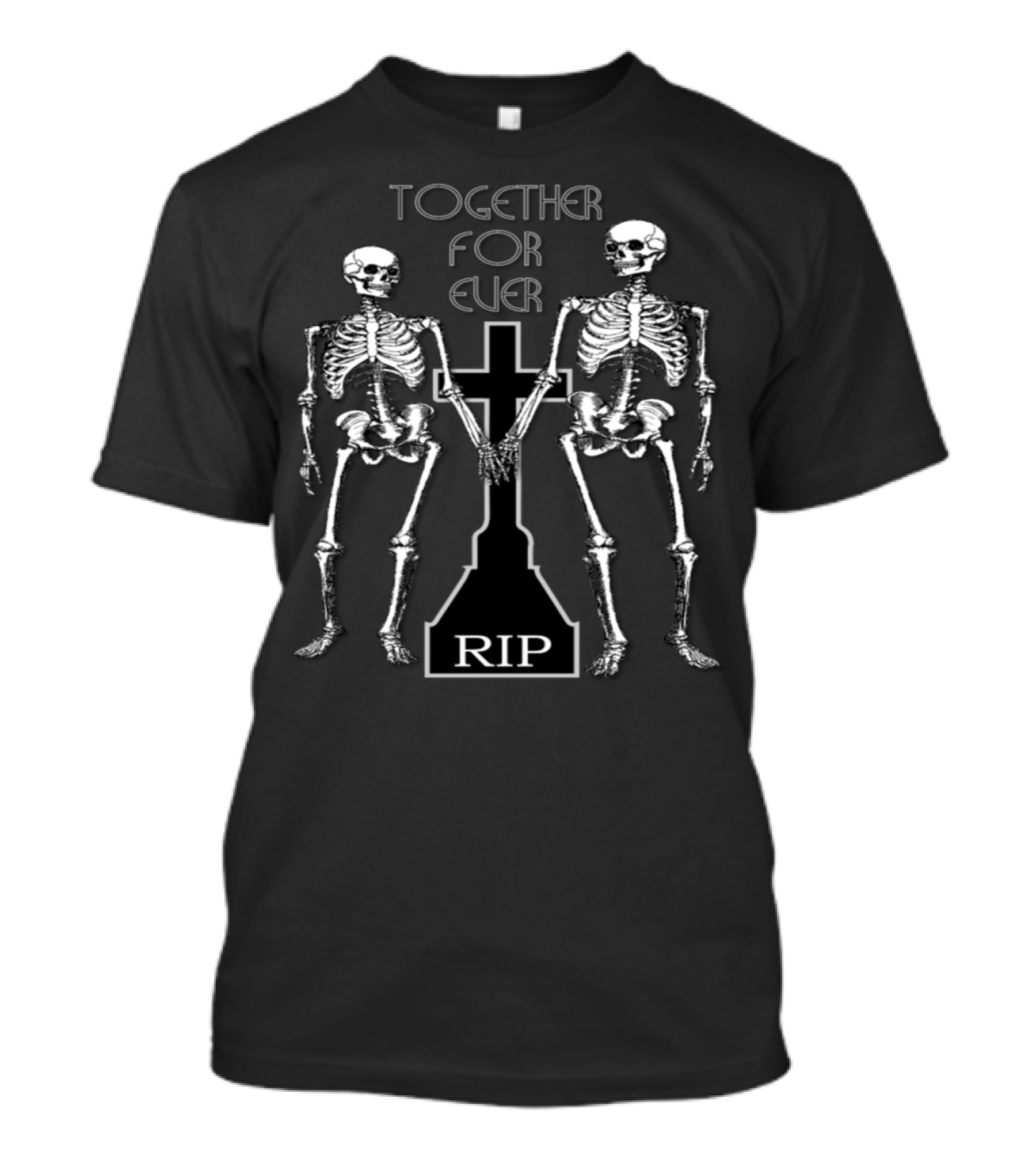 TOGETHER FOR EVER RIP Two Skeletons In Love T-Shirt