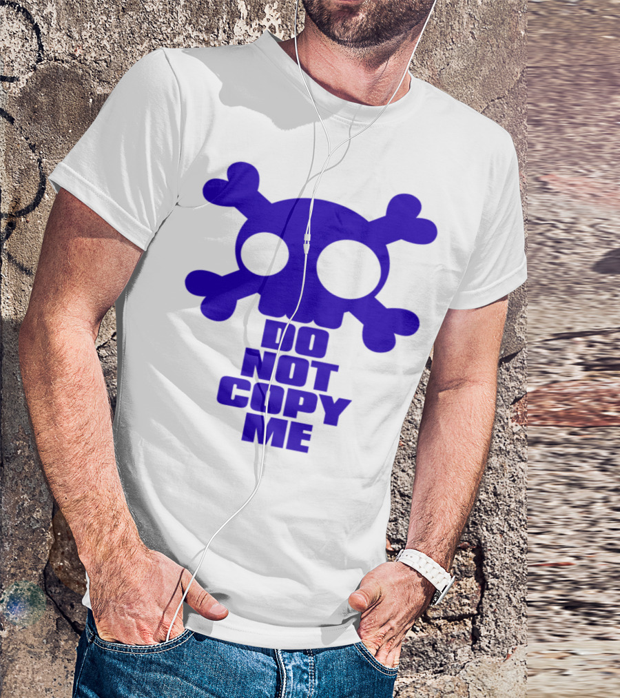 DO NOT COPY ME Skull And Crossbones T-Shirt
