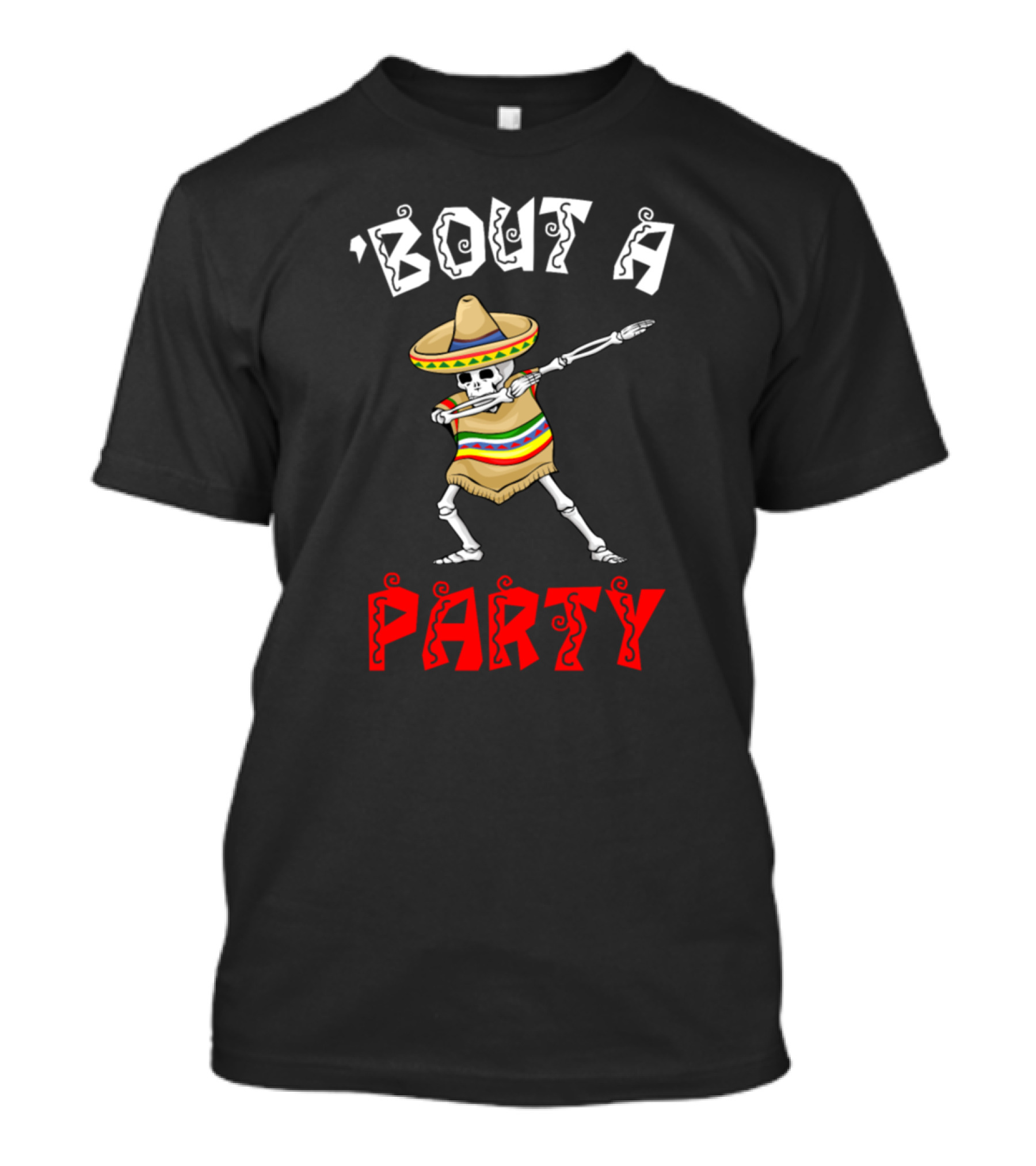 Cinco De Mayo Skeleton Dabbing 'Bout A Party T-Shirt