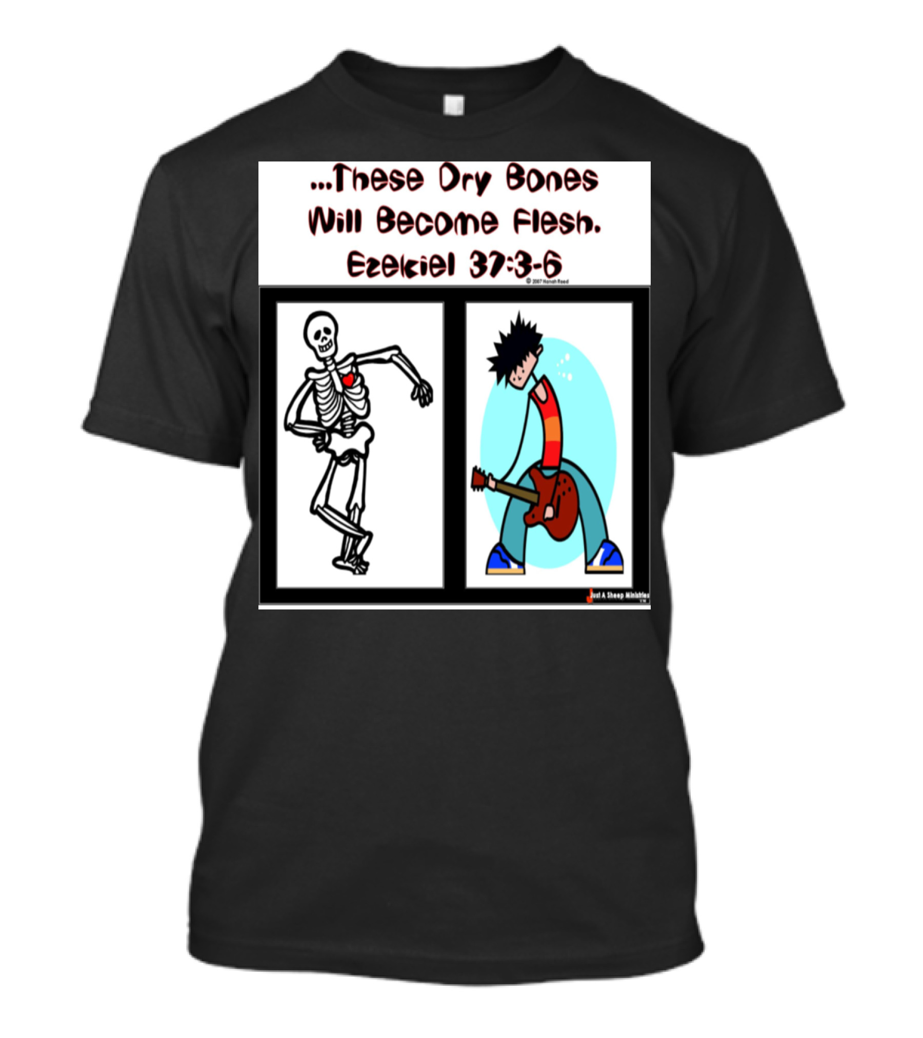 These Dry Bones Will Become Flesh Ezekiel 37:3-6 T-Shirt