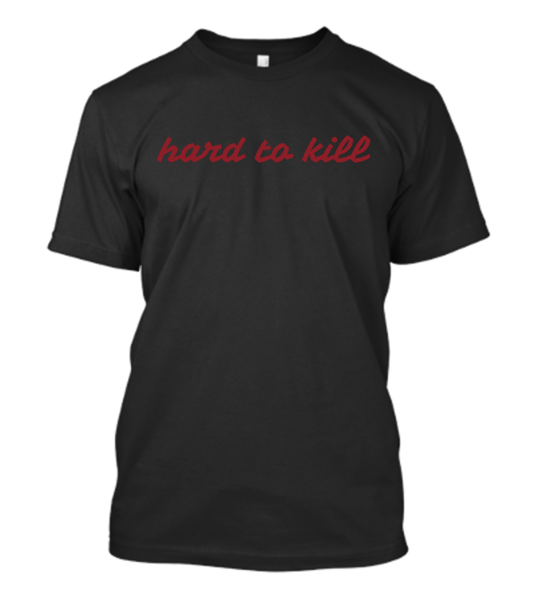 Hard To Kill Bold Red Script T-Shirt