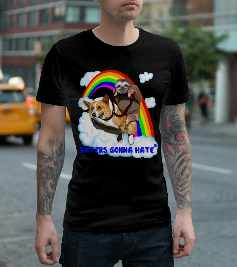 Haters Gonna Hate Corgi And Sloth Riding Through Rainbow Clouds T-Shirt